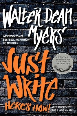 Just Write: Here's How! by Myers, Walter Dean