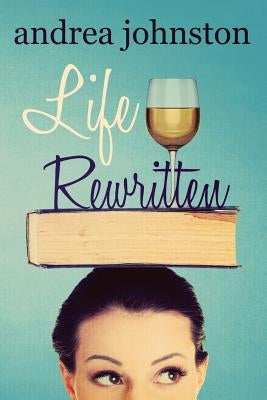 Life Rewritten by Johnston, Andrea