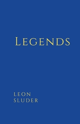 Legends by Sluder, Leon