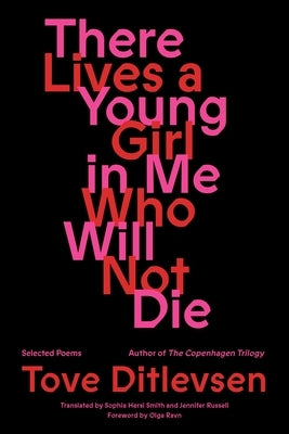There Lives a Young Girl in Me Who Will Not Die: Poems by Ditlevsen, Tove