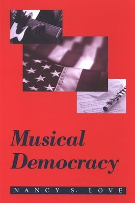 Musical Democracy by Love, Nancy S.
