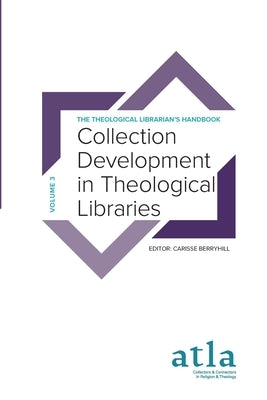 Collection Development in Theological Libraries by Berryhill, Carisse Mickey