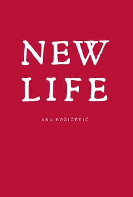 New Life by Bozičevic, Ana