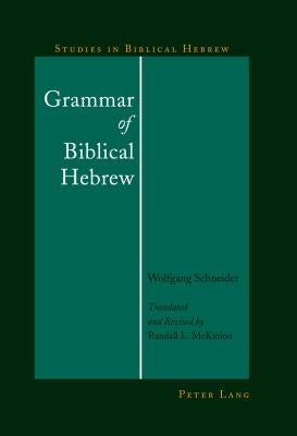 Grammar of Biblical Hebrew by Magary, Dennis R.