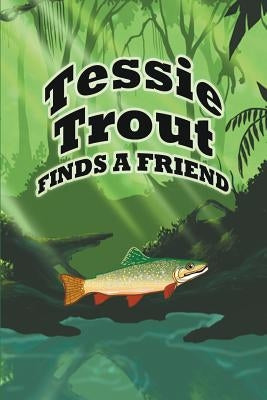 Tessie Trout Finds a Friend by Kids, Jupiter