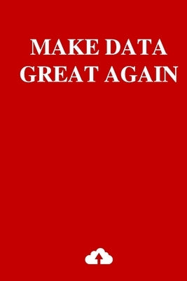 Make Data Great Again by MacKinnon, K.