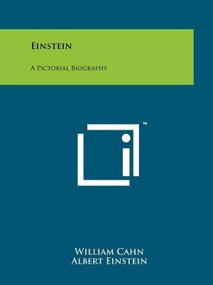 Einstein: A Pictorial Biography by Cahn, William
