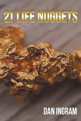 21 Life Nuggets by Ingram, Dan