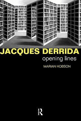 Jacques Derrida: Opening Lines by Hobson, Marian