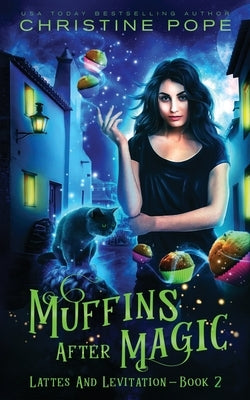 Muffins After Magic: A Cozy Paranormal Mystery by Pope, Christine