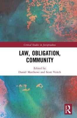 Law, Obligation, Community by Matthews, Daniel