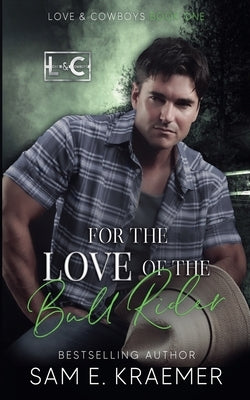 For the Love of the Bull Rider by Kraemer, Sam E.