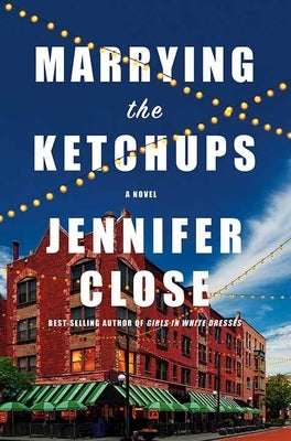 Marrying the Ketchups by Close, Jennifer
