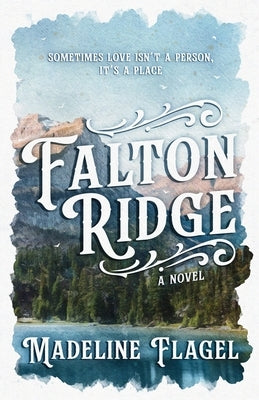 Falton Ridge by Flagel, Madeline