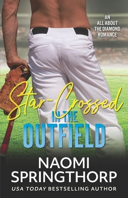 Star-Crossed in the Outfield by Springthorp, Naomi