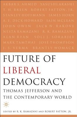 The Future of Liberal Democracy: Thomas Jefferson and the Contemporary World by Loparo, Kenneth A.