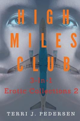 High Miles Club 3-In-1 Erotic Collections 2 by J. Pedersen, Terri