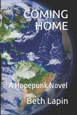 Coming Home: A Hopepunk Novel by Lapin, Beth