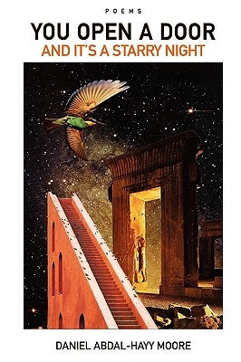 You Open a Door and It's a Starry Night / Poems by Moore, Daniel Abdal-Hayy