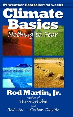 Climate Basics: Nothing to Fear by Martin, Rod, Jr.