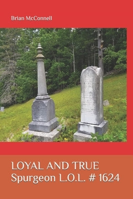 Loyal and True: Spurgeon L.O.L. # 1624 by McConnell, Brian