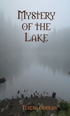 Mystery of the Lake by Comeau, Teresa