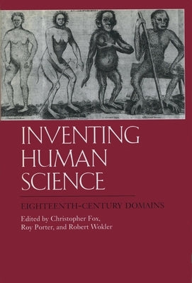 Inventing Human Science: Eighteenth-Century Domains by Fox, Christopher