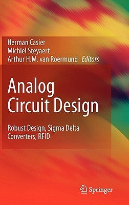 Analog Circuit Design: Robust Design, SIGMA Delta Converters, RFID by Casier, Herman