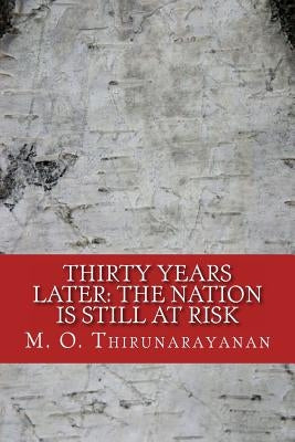 Thirty Years Later: The Nation Is Still At Risk by Thirunarayanan, M. O.