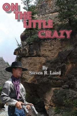 On the Little Crazy by Laird, Steve