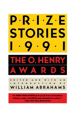 Prize Stories 1991: The O. Henry Awards by Abrahams, William