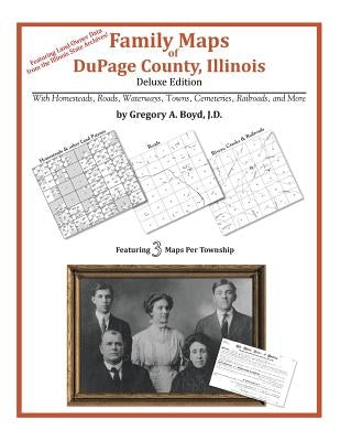 Family Maps of DuPage County, Illinois by Boyd J. D., Gregory a.
