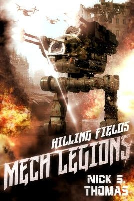 Mech Legions: Killing Fields by Thomas, Nick S.