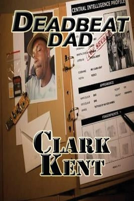 Deadbeat Dad by Kent, Clark