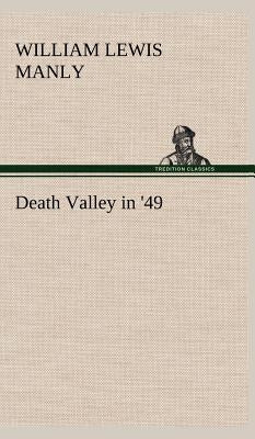 Death Valley in '49 by Manly, William Lewis
