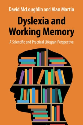 Dyslexia and Working Memory by McLoughlin, David