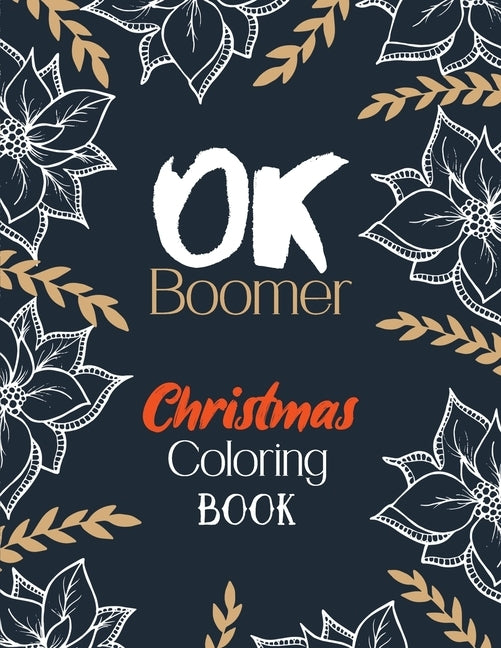 OK Boomer Christmas Coloring Book: Funny Christmas Coloring Book for Adults, Festive Ornaments and Relaxing Christmas Scenes (Gift Card Alternative Id by Studio, Rns Coloring