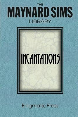 Incantations: The Maynard Sims Library. Vol. 3 by Sims, Maynard