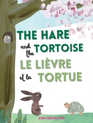 The Hare and the Tortoise / Le Li钁re et La Tortue by Hamilton, Ann