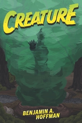 Creature by Hoffman, Benjamin A.