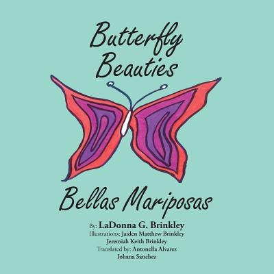 Butterfly Beauties: Bellas Mariposas by Brinkley, Ladonna G.