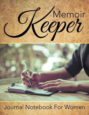 Memoir Keeper: Journal Notebook For Women by Jupiter Kids