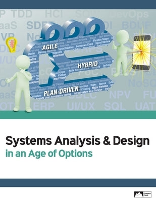 Systems Analysis & Design in an Age of Options, Edition 1.0 by Spurrier, Gary