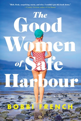 The Good Women of Safe Harbour by French, Bobbi