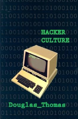 Hacker Culture by Thomas, Douglas