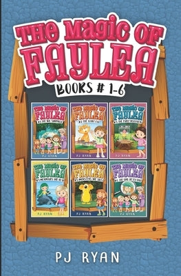 The Magic of Faylea: Books 1-6: A fun chapter book series for kids ages 9-12 by Ryan, Pj