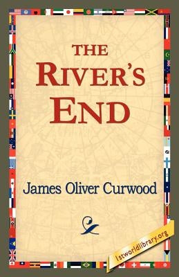 The River's End by Curwood, James Oliver