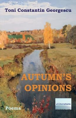 Autumn's Opinions: Poems by Botezatu, Gabriela