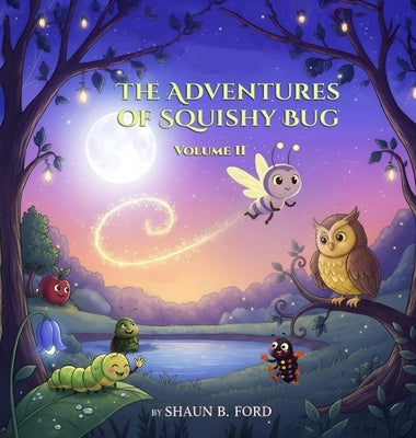 The Adventures of Squishy Bug (Vol-2) by Ford, Shaun B.