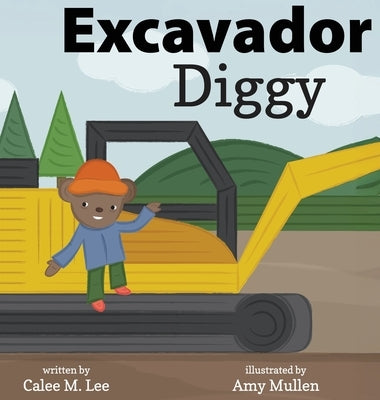 Diggy / Excavador by Lee, Calee M.
